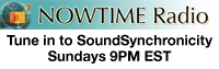 NOWTIME RADIO - Tune in to SoundSynchronicity - Sundays 9PM EST