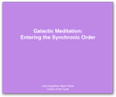 Galactic Meditation: Entering the Synchronic Order